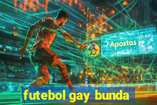 futebol gay bunda